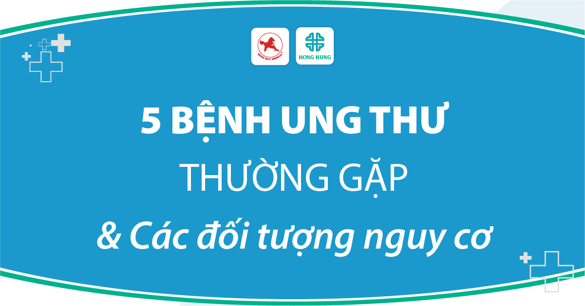 5 benh ung thu thuong gap